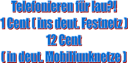 Telefonieren für nur 1 Cent in der Minute