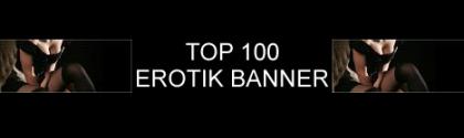 Top 100 Erotik Banner. NEU.