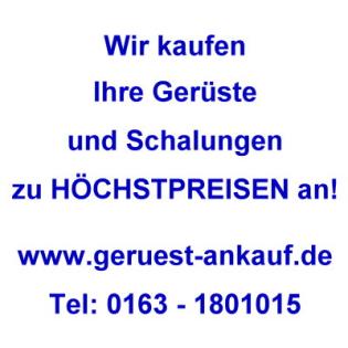 Wir zahlen Höchstpreise für Ihr Gerüst- Ankauf von gebrauchten Gerüst Wir zah