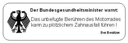 Motorrad anfassen Zähne wech .