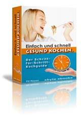 Einfach und schnell kochen für Anfänger Das Basis Kochbuch zum Download