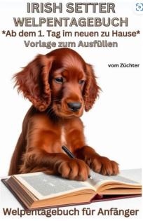 Irish Setter Buch - Mein Welpentagebuch Vorlage mit Bildern zum Ausfüllen ab d