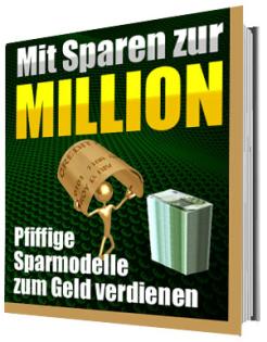 Wie Sie durch sparen millionär werden können - Pffifige Sparmodelle
