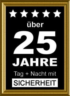 Tag Nacht mit SICHERHEIT seit über 25 Jahren.