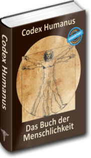 Codex Humanus das Buch der Menschlichkeit