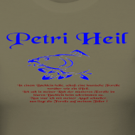 Petri Heil Shirts für Sie und Ihn