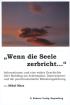 Buchtipp Wenn die Seele zerbricht . von Mikel Marz