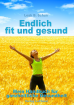 Ebook Endlich fit und gesund - Fordern Sie meinen kostenlosen Report an